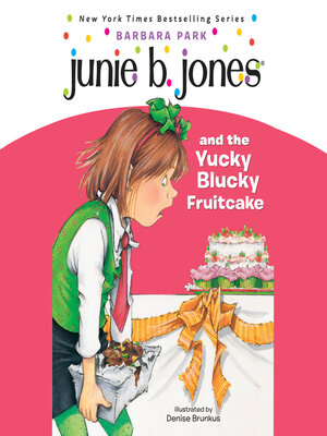 cover image of Junie B. Jones & the Yucky Blucky Fruitcake